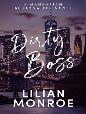 cover image of Dirty Boss (Manhattan Billionaires Book 7)